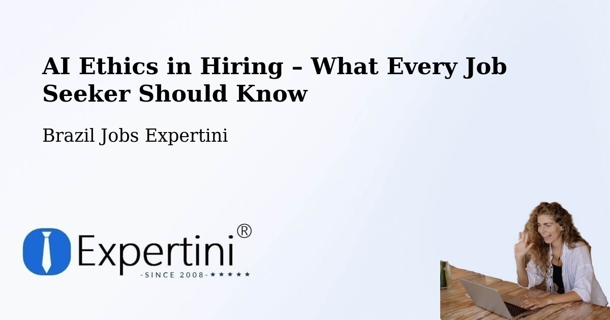 AI Ethics in Recruitment & Hiring – Imbé - Imbé, Brazil Jobs Expertini